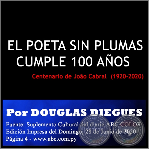 EL POETA SIN PLUMAS CUMPLE 100 AÑOS - Por DOUGLAS DIEGUES - Domingo, 28 de Junio de 2020